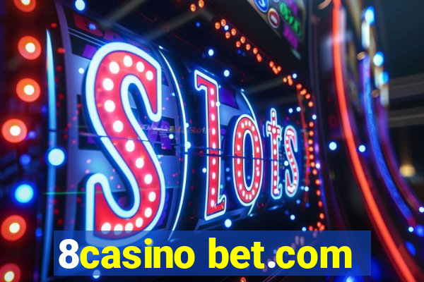 8casino bet.com